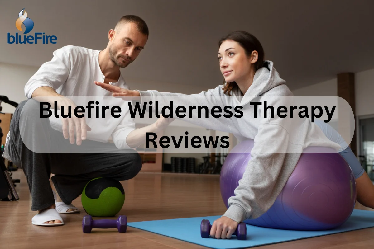 Bluefire Wilderness Therapy Reviews